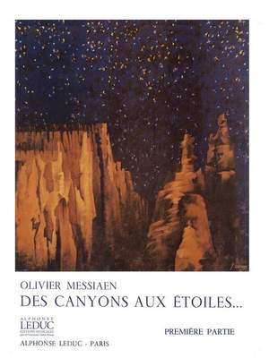 Olivier Messiaen: Des Canyons aux Etoiles Part 1