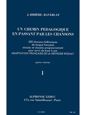 Jacquotte Ribière-Raverlat: Chemin Pédagogique En Passant Par Les Chansons V.1