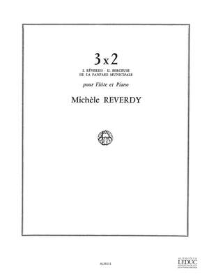 Michèle Reverdy: Michele Reverdy: 3 x 2