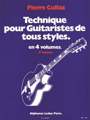 Pierre Cullaz: Technique Pour Guitaristes de Tous Styles Vol 1