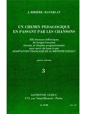 Jacotte Ribière-Raverlat: Chemin Pédagogique En Passant Par Les Chansons V.3