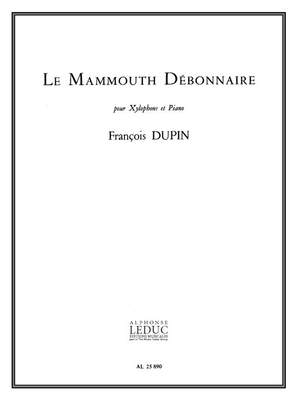 François Dupin: Mammouth Debonnaire