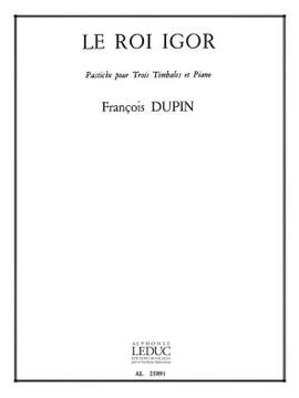 François Dupin: François Dupin: Le Roi Igor, Pastiche