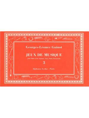 Géorges-Leonce Guinot: Jeux de Musique 3e Cahier (Volume 3)