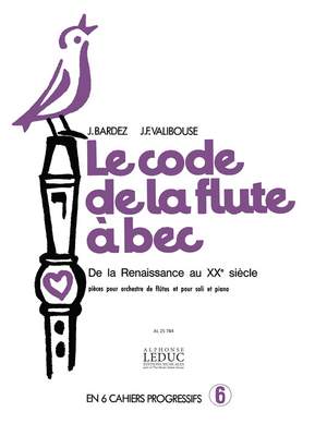 Jean-Claude Barbez: Le Code de La Flûte a Bec Vol.6