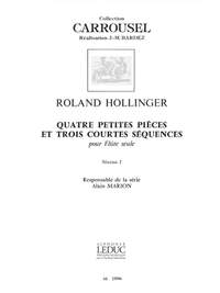 Roland Hollinger: 4 Petites Pieces & 3 Courtes Sequences