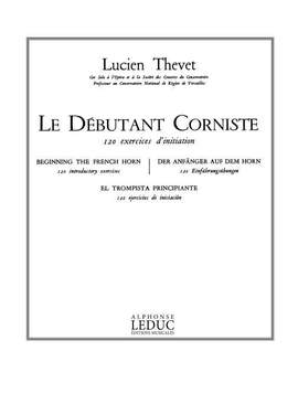 Lucien Thévet: Le Debutant Corniste, 120 Exercices dInitiation