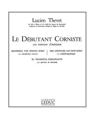 Lucien Thévet: Le Debutant Corniste, 120 Exercices dInitiation