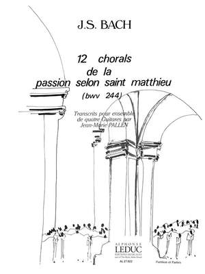 Johann Sebastian Bach: 12 Chorals from the Saint Matthew Passion
