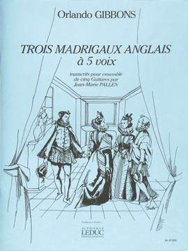 Orlando Gibbons: Orlando Gibbons: 3 Madrigaux anglais