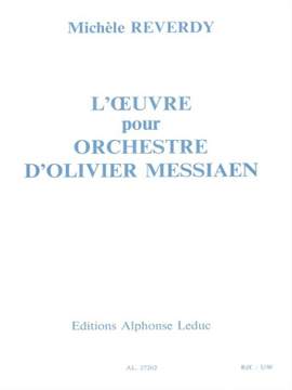 Michèle Reverdy: l'Oeuvre pour Orchestre dOlivier Messiaen