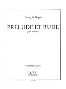 François Dupin: Prelude Et Rude