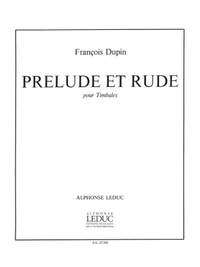 François Dupin: Prelude Et Rude