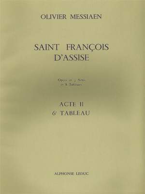 Olivier Messiaen: Saint Francois d'Assise (Act 2, Scene 6)