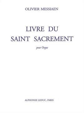 Olivier Messiaen: Livre Du Saint Sacrement