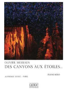 Olivier Messiaen: Des Canyons Aux Etoiles