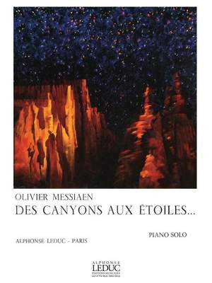 Olivier Messiaen: Des Canyons Aux Etoiles
