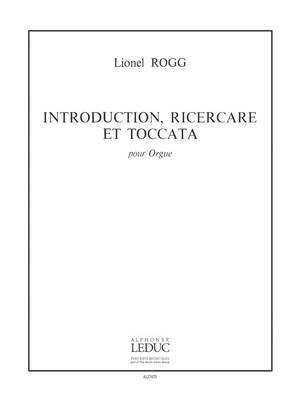 Lionel Rogg: Introduction, Ricercare et Toccata