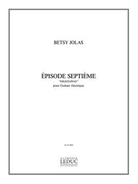 Betsy Jolas: Episode 7ème 'Nightaway'