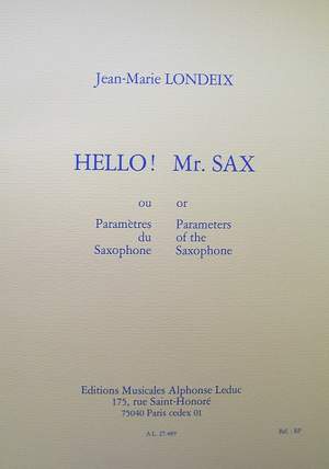 Jean-Marie Londeix: Hello! Mr. Sax ou paramètres du Saxophone