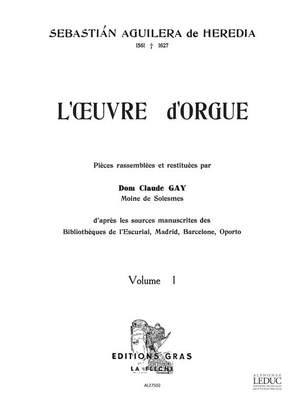 Sebastian Aguilera de Heredia: l'Oeuvre d'Orgue Vol.1