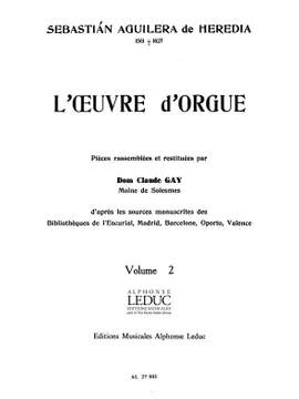 Sebastian Aguilera de Heredia: l'Oeuvre d'Orgue Vol.2
