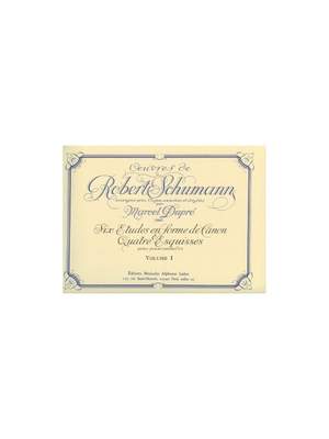Robert Schumann: Organ and Pedal-Piano Works Volume 1