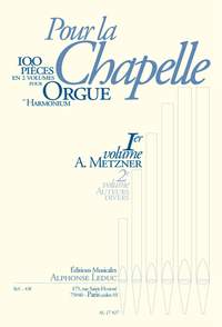 Arthur Metzner: Pour la Chapelle, Ier Volume