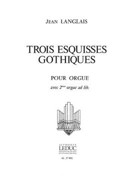 Jean Langlais: 3 Esquisses Gothiques