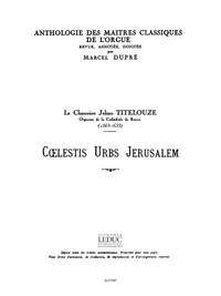 Titelouze: Coelestis Urbs Jerusalem
