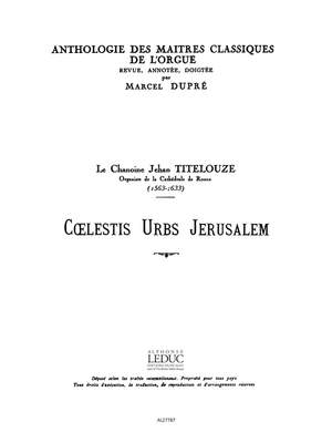 Titelouze: Coelestis Urbs Jerusalem