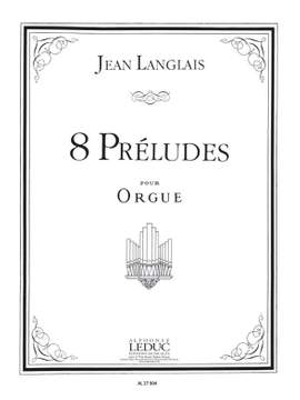 Jean Langlais: 8 Preludes