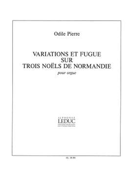Odile Pierre: Variations et Fugue sur trois Noels de Normandie