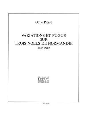 Odile Pierre: Variations et Fugue sur trois Noels de Normandie