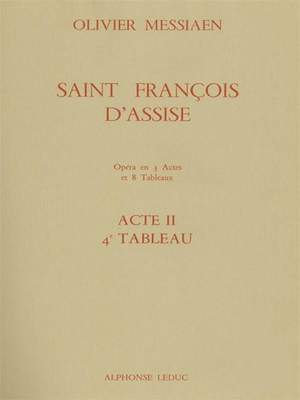 Olivier Messiaen: Saint Francois d'Assise - Act II