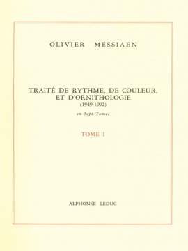 Olivier Messiaen: Traité de Rythme, de Couleur et d'Ornithologie