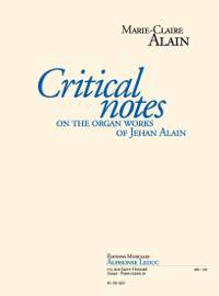 Marie-Claire Alain: Critical Notes on the Organ Works of Jehan Alain
