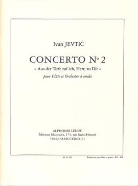 Ivan Jevtić: Concerto No.2 Aus der Tiefe rufich, Herr, zu dir