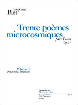 Stéphane Blet: 30 Poemes Microcosmiques Op41