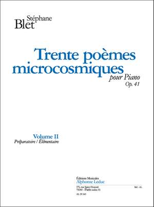 Stéphane Blet: 30 Poemes Microcosmiques Op41