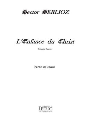 Berlioz: L'Enfance du Christ Op.25 (Chorus Part)