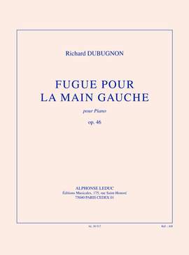 Richard_Dubugnon: Fugue pour la main gauche, op. 46