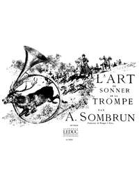 Albert Sombrun: L'Art de Sonner de la Trompe Vol.2