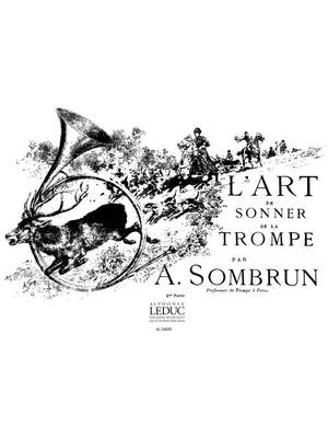 Albert Sombrun: L'Art de Sonner de la Trompe Vol.2
