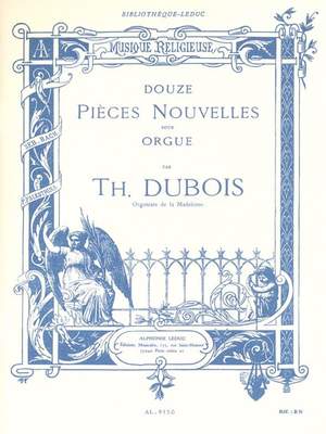 Théodore Dubois: Theodore Dubois: Douze Pieces Nouvelles Pour Orgue
