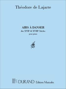 Lajarte: Airs à Danser des XVIIème et XVIIIème Siècles