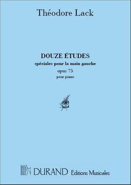 Lack: 12 Etudes spéciales pour la Main gauche Op.75