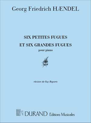 Handel: 6 Petites et 6 Grands Fugues