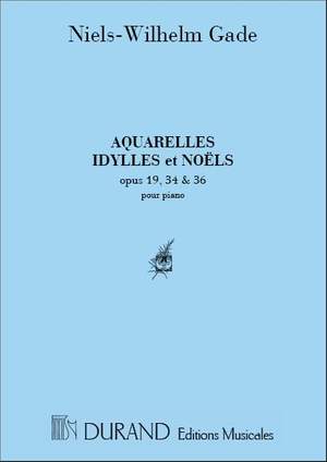 Gade: Aquarelles, Idylles, Noëls