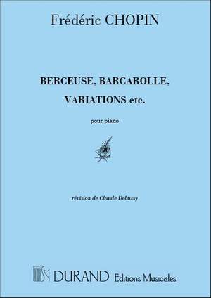 Chopin: Berceuse, Barcarolle, Variations etc.